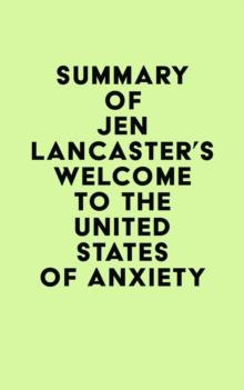 Summary of Jen Lancaster's Welcome to the United States of Anxiety