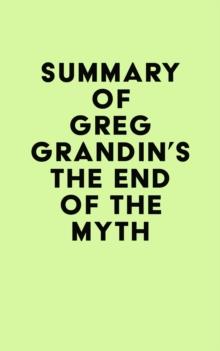 Summary of Greg Grandin's The End of the Myth