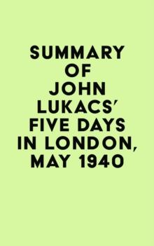 Summary of John Lukacs's Five Days in London, May 1940