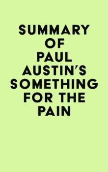 Summary of Paul Austin's Something for the Pain