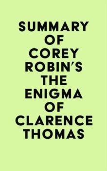 Summary of Corey Robin's The Enigma of Clarence Thomas