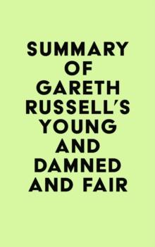 Summary of Gareth Russell's Young and Damned and Fair