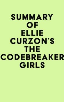 Summary of Ellie Curzon's The Codebreaker Girls