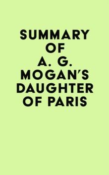 Summary of A. G. Mogan's Daughter of Paris