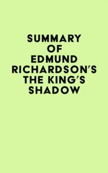 Summary of Edmund Richardson's The King's Shadow