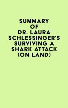 Summary of Dr. Laura Schlessinger's Surviving a Shark Attack (On Land)