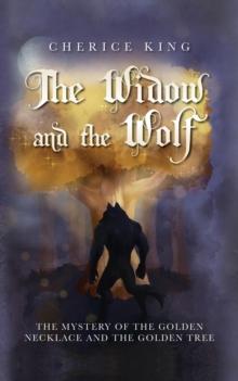 The Widow and the Wolf : The mystery of the golden necklace and the golden tree