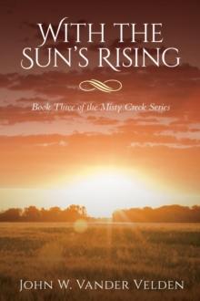 With the Sun's Rising : Book Three of the Misty Creek Series