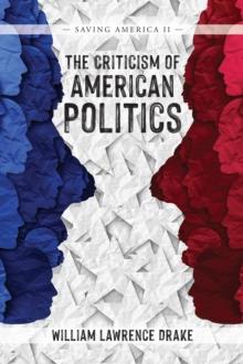 The Criticism of American Politics : Saving America II