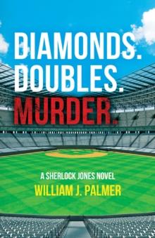 Diamonds. Doubles. Murder. : A Sherlock Jones Novel