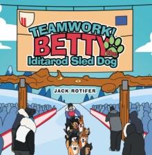 Teamwork! Betty the Iditarod Sled Dog