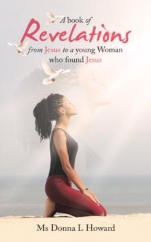 A Book of Revelations from Jesus to a Young Woman Who Found Jesus