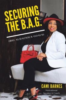 Securing the B.A.G. : (Big Audacious Goals)