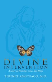 Divine Intervention: a Story of Healing, Love, and Hope