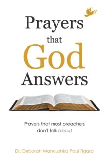 Prayers That God Answers : Prayers That Most Preachers Don't Talk About