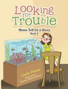 Looking for Trouble : Mama Tell Us a Story Book 2