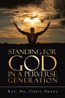 Standing for God                               in a Perverse Generation