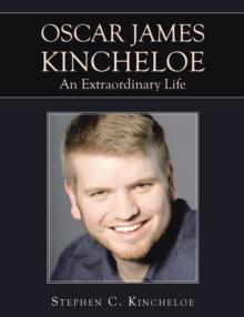 OSCAR JAMES KINCHELOE An Extraordinary Life