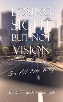 Losing Sight But Not Vision : Go All the Way