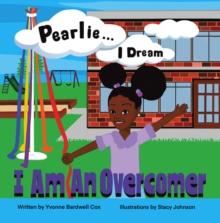 Pearlie ... I Dream : I am an Overcomer