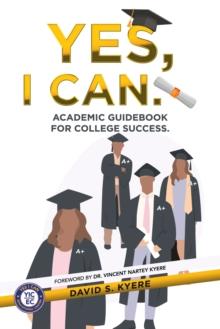 Yes, I Can. : Academic Guidebook for College Success.