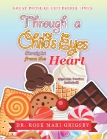 Through a Child's Eyes : Straight from the Heart