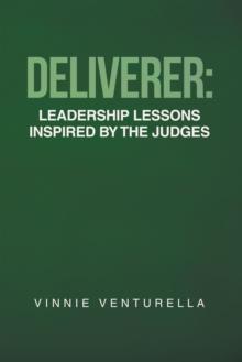 Deliverer: Leadership Lessons Inspired by The Judges