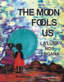 The Moon Fools Us : La Luna Nos Engana