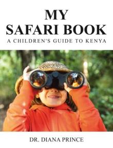 My Safari Book : A Children's Guide to Kenya