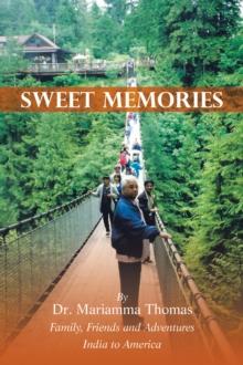 SWEET MEMORIES : Family, Friends and Adventures