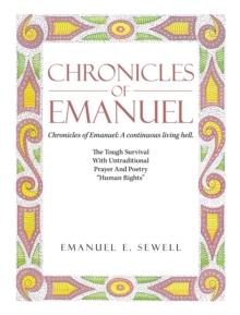 Chronicles of Emanuel : Chronicles of Emanuel: A continuous living hell.