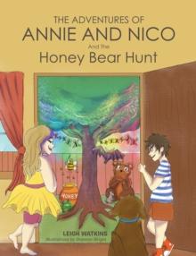 The Adventures of Annie and Nico : And The Honey Bear Hunt