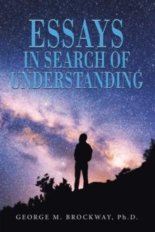 ESSAYS IN    SEARCH   OF  UNDERSTANDING