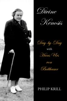 Divine Kenosis : Day-by-Day with Hans Urs von Balthasar