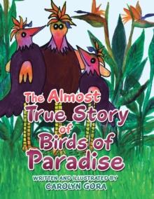 The Almost True Story of Birds of Paradise