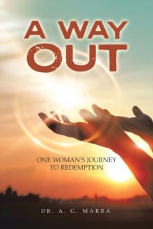 A WAY OUT : One Woman's Journey to Redemption