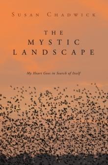 The Mystic Landscape : My Heart Goes in Search of Itself