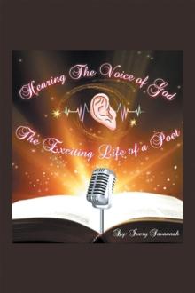 Hearing The Voice of GOD : The Exciting life of a Poet