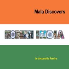 Mala Discovers Modern India : The Mystery of History