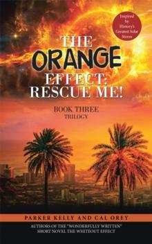 The Orange Effect: Rescue Me! : Book Three Trilogy