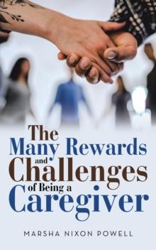 The Many Rewards and Challenges of Being a Caregiver