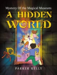 Mystery Of the Magical Museum: A Hidden World