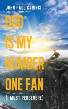 God Is My Number One Fan : (I Must Persevere)