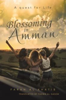 Blossoming in Amman : A quest for Life