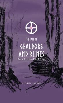 The Tale of Gealdors and Runes : Book 2 of the Ella Trilogy