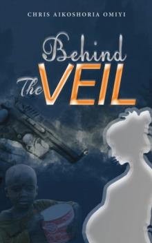 BEHIND THE VEIL