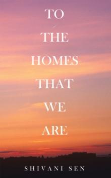 TO THE HOMES THAT WE ARE