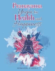 Pranayama Yoga for Health and Happiness