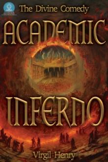 Academic Inferno : My Academic Trip Through Adjunct Hell