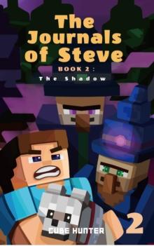 The Journals of Steve Book 2 : The Shadow